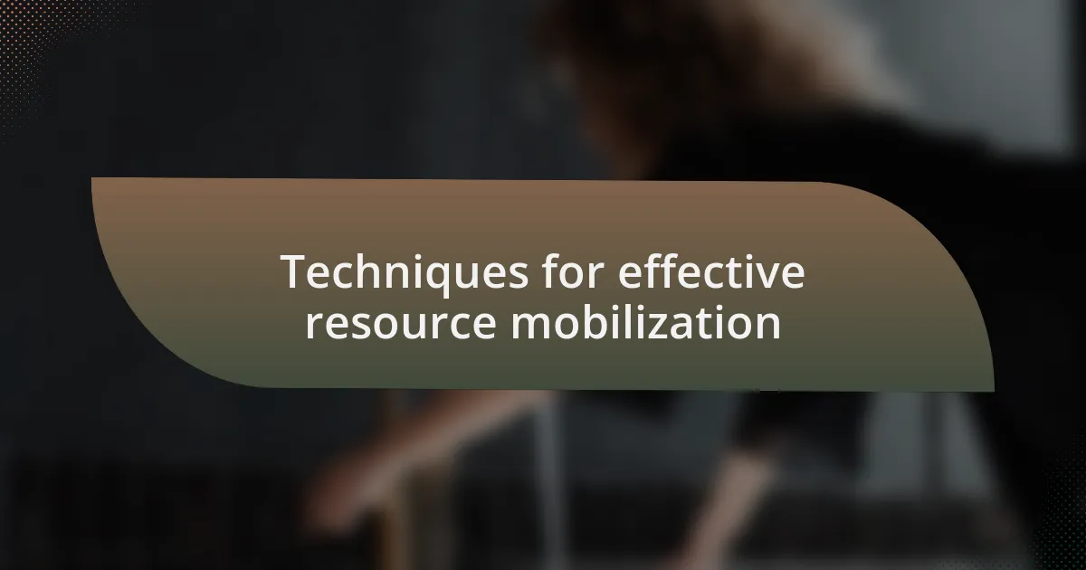 Techniques for effective resource mobilization