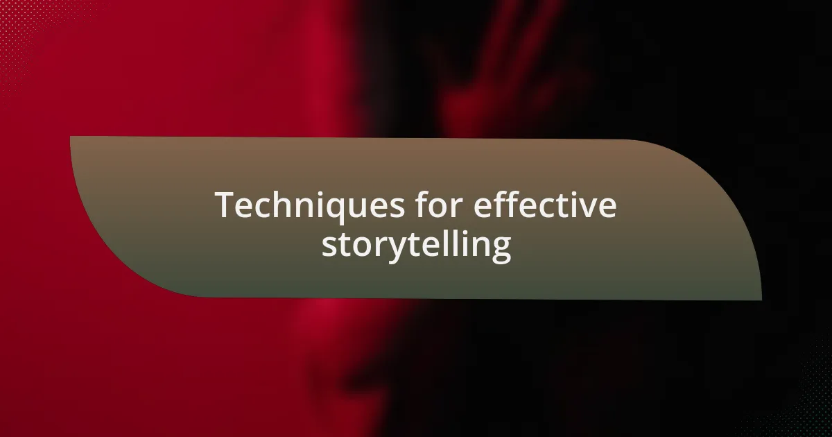 Techniques for effective storytelling