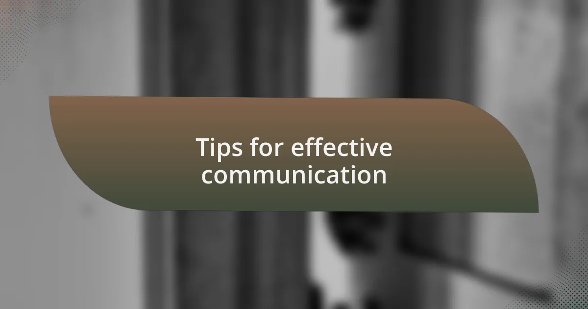 Tips for effective communication