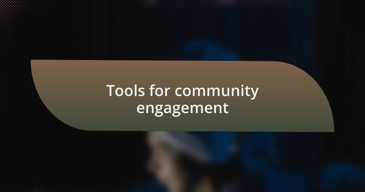 Tools for community engagement