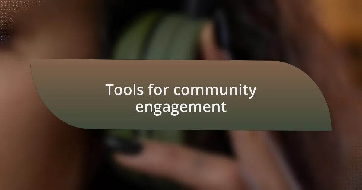 Tools for community engagement