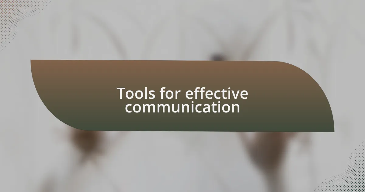 Tools for effective communication