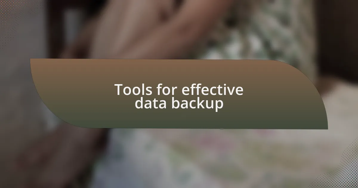 Tools for effective data backup