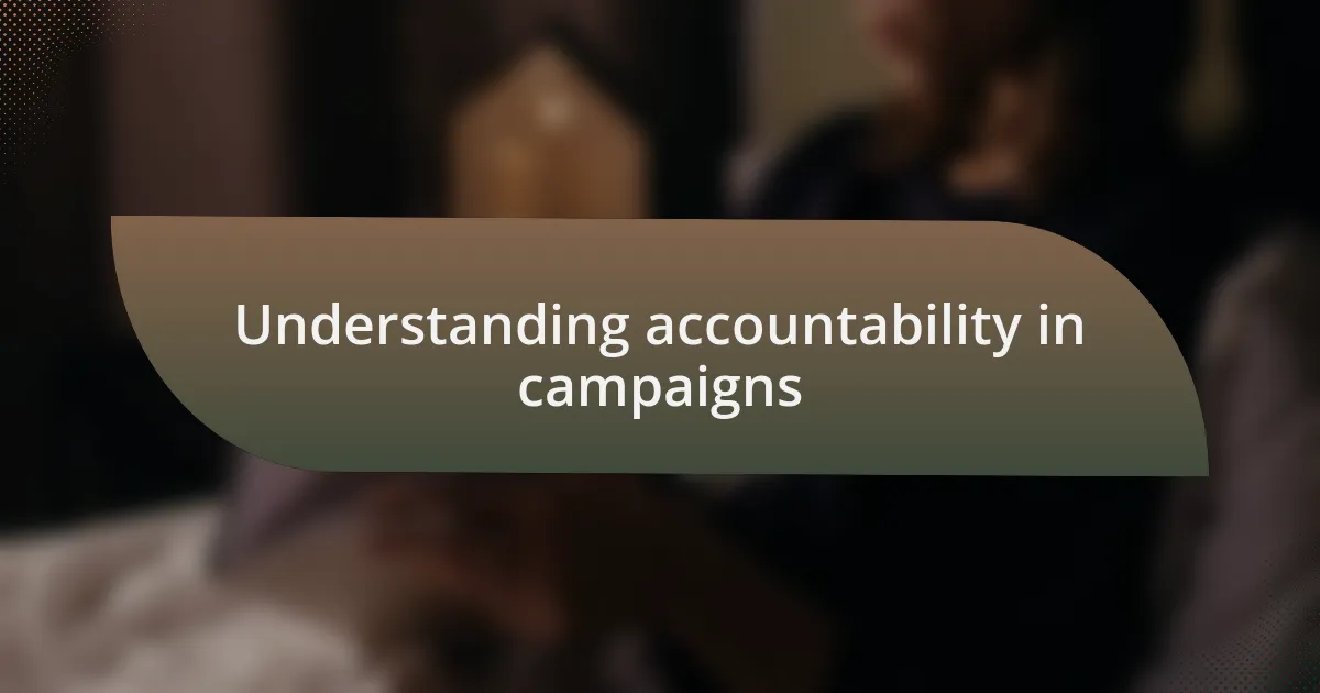 Understanding accountability in campaigns