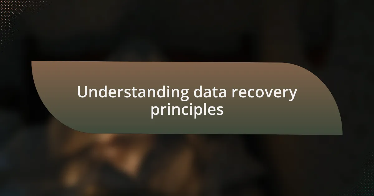 Understanding data recovery principles