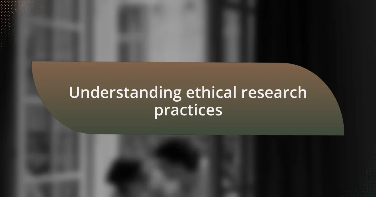 Understanding ethical research practices