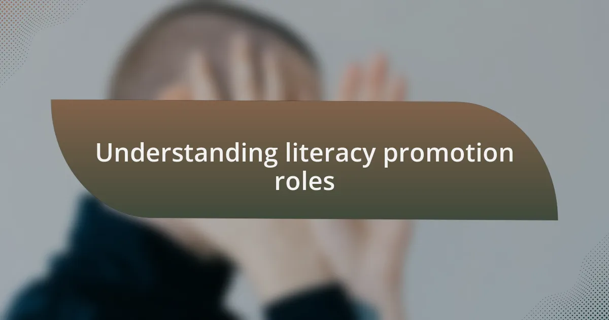 Understanding literacy promotion roles