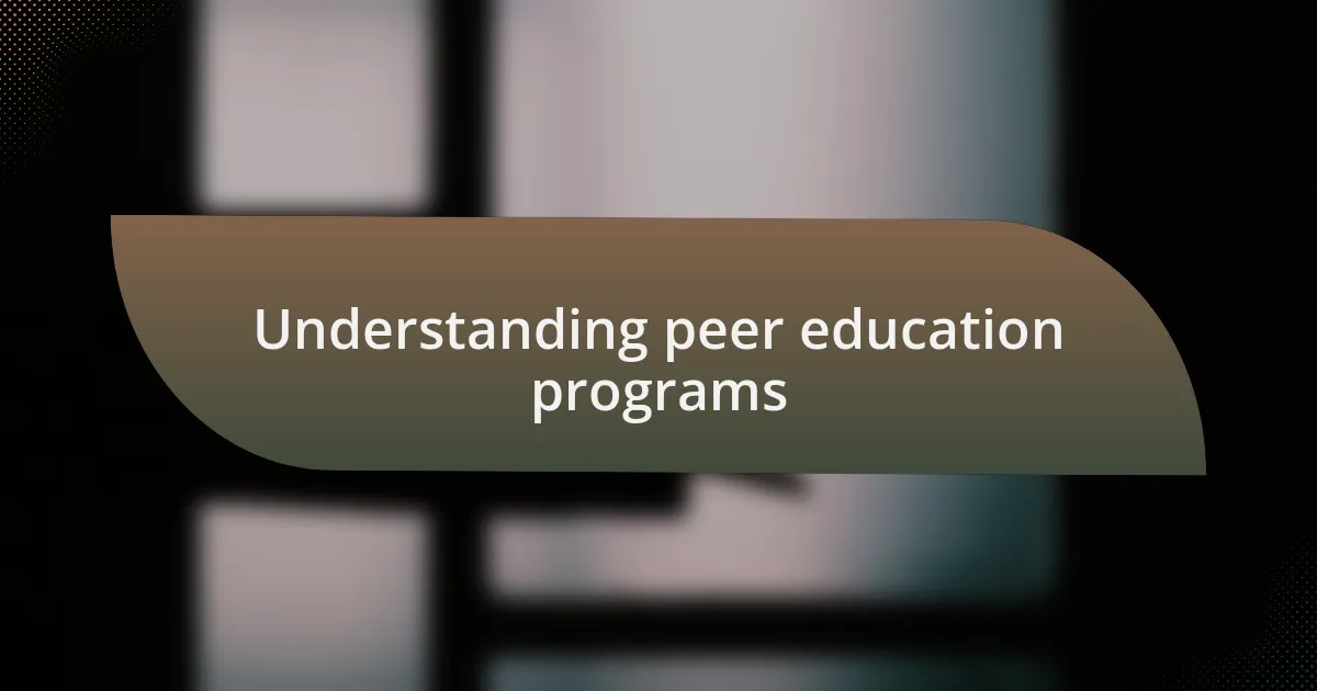Understanding peer education programs