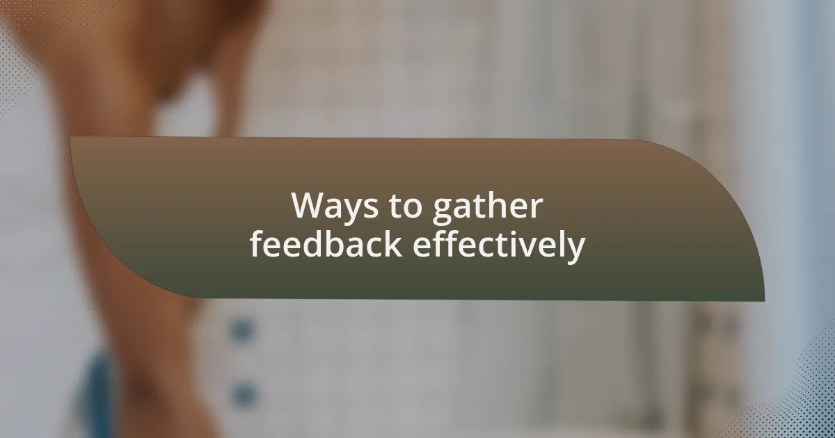 Ways to gather feedback effectively